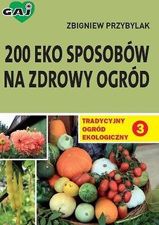 Tradycyjny ogród ekologiczny 3 200 eko sposobów...