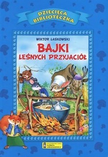 Dziecięca Biblioteka.Bajki leśnych przyjaciół