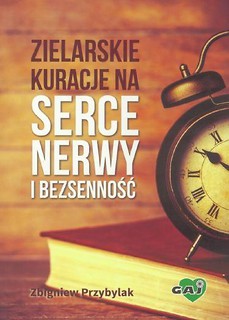 Zielarskie kuracje na serce, nerwy i bezsenność