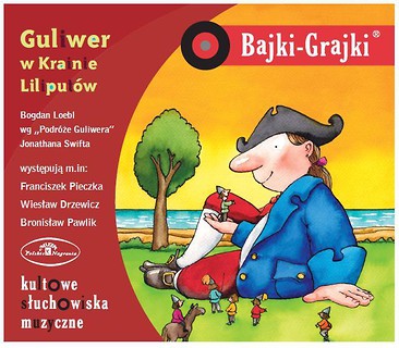 Bajki - Grajki. Guliwer w krainie Liliputów CD