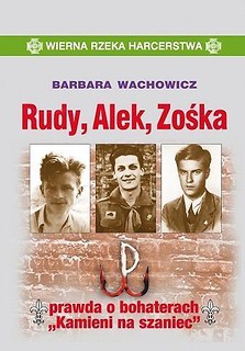 Rudy, Alek, Zośka. Gawęda o bohaterach...