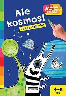 Akademia mądrego dziecka. Ale kosmos!