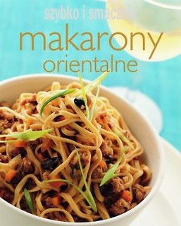 Szybko i smacznie. Makarony orientalne