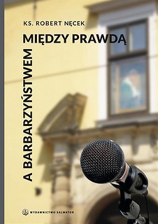 Między prawdą a barbarzyństwem