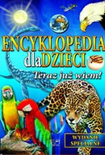 Encyklopedia dla dzieci Teraz Już Wiem TW