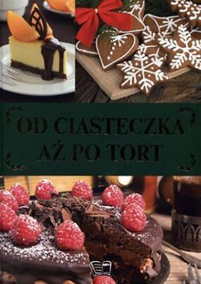 Od ciasteczka aż po tort