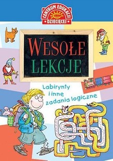 Wesołe lekcje. Labirynty i inne zadania logiczne