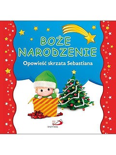 Boże Narodzenie. Opowieść skrzata Sebastiana