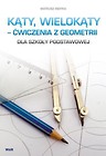 Kąty wielokąty - ćwiczenia z geometrii SP