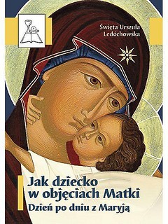 Jak dziecko w objęciach Matki. BDP 67