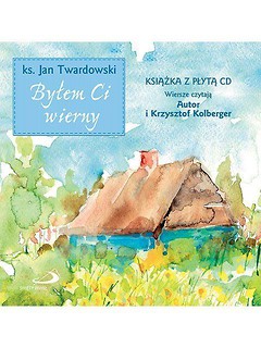 Byłem Ci wierny + CD