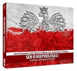 Sen o niepodległej: Pieśni patriotyczne SOLITON