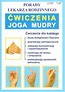 Porady lek. rodzinnego. Joga mudry Nr 101