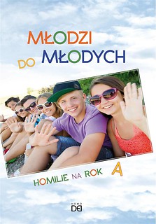 Młodzi do młodych. Homilie na rok A