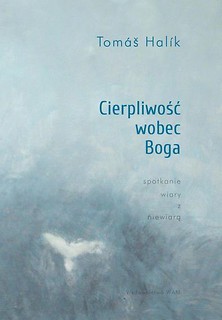 Cierpliwość wobec Boga. Spotkanie wiary... w.3