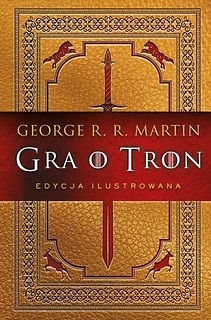 Gra o tron. Księga pierwsza (edycja ilustrowana)