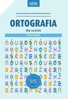 Ortografia dla ucznia. Ćwiczenia