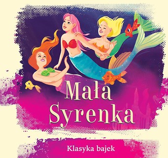 Klasyka bajek. Mała Syrenka