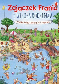 Zajączek Franio i wesoła rodzinka. Wielka księga..