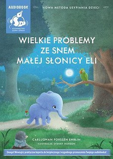 Wielkie problemy ze snem małej słonicy..Audiobook