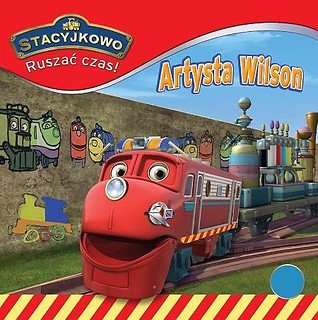 Stacyjkowo. Ruszać czas! 10 Artysta Wilson