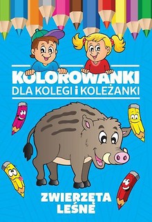 Kolorowanki dla kolegi i koleżanki. Zwierz. leśne