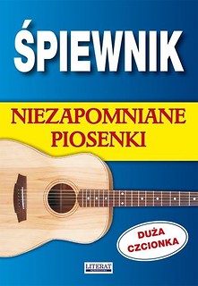 Śpiewnik. Niezapomniane piosenki