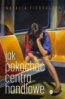 Jak pokochać centra handlowe