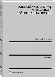 Zaskarżanie uchwał zgromadzeń spółek kapitałowych