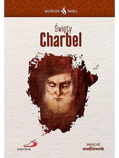 Skuteczni Święci. Święty Charbel