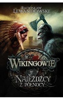 Wikingowie. Najeźdźcy z Północy