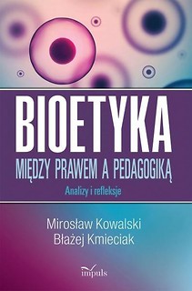 Bioetyka. Między prawem a pedagogiką