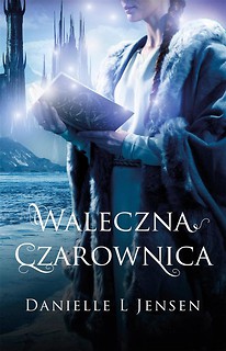 Waleczna Czarownica T.3 Trylogia Klątwy