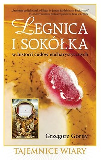 Legnica i Sokółka w historii cudów eucharystycz.