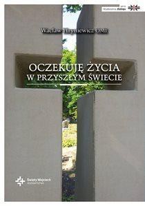 Oczekuję życia w przyszłym świecie