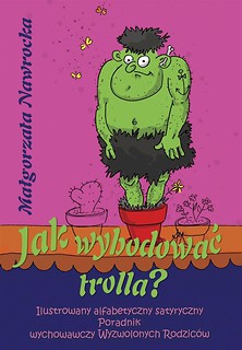 Jak wyhodować trolla?