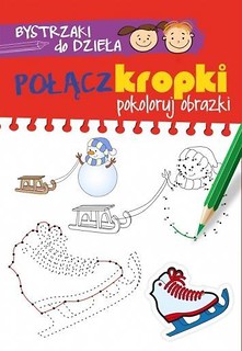 Bystrzaki do dzieła. Połącz kropki, pokoloruj obr.