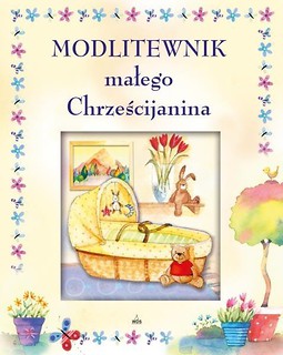 Modlitewnik małego Chrześcijanina