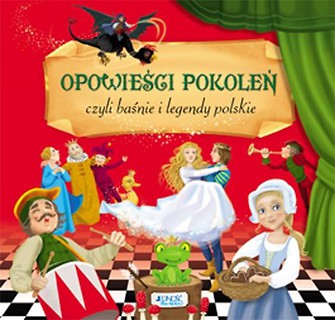 Opowieści pokoleń, czyli baśnie i legendy polskie