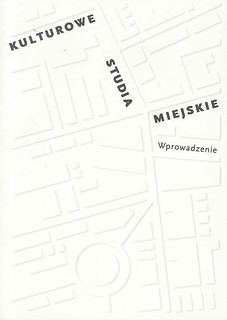 Kulturowe studia miejskie. Wprowadzenie