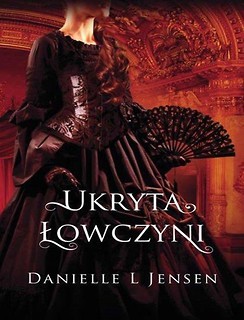 Ukryta Łowczyni T.2 Trylogia Klątwy