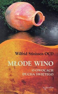 Młode wino. O owocach Ducha Świętego