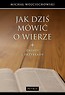 Jak dziś mówić o wierze