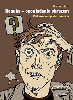 Komiks - opowiadanie obrazem. Od narracji do znaku