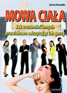 Mowa ciała. Jak zrozumiec innych...