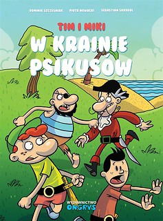 Tim i Miki. W Krainie Psikusów