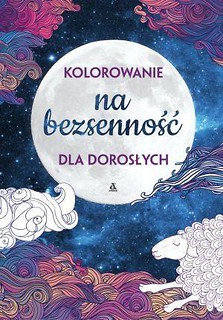 Kolorowanie dla dorosłych. Na bezsenność