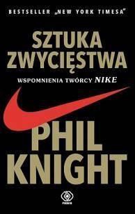 Sztuka zwycięstwa. Wspomnienia twórcy Nike