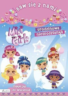 Baw się z nami. Mini Girls. Urodzinowa niespodz.