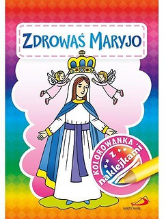 Kolorowanka z naklejkami. Zdrowaś Maryjo